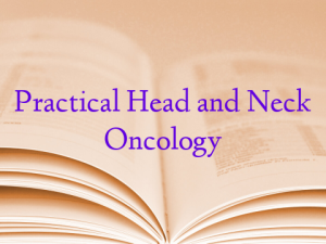 Practical Head and Neck Oncology