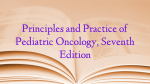 Principles and Practice of Pediatric Oncology, Seventh Edition