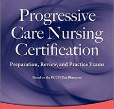 progressive care nursing certification: preparation, review, and practice exams 2nd edition