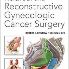 radical and reconstructive gynecologic cancer surgery 1st edition