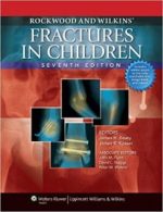 rockwood and wilkins’ fractures in children: text plus integrated content website, 7th edition