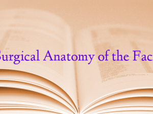 Surgical Anatomy of the Face