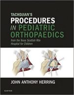 tachdjian’s procedures in pediatric orthopaedics: from the texas scottish rite hospital for children e book 1st edition