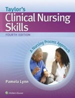 taylor’s clinical nursing skills: a nursing process approach, 4th edition
