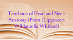Textbook of Head and Neck Anatomy (Point (Lippincott Williams & Wilkins))