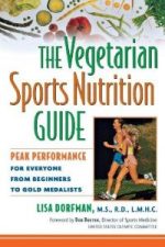 the vegetarian sports nutrition guide: peak performance for everyone from beginners to gold medalists