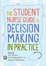 the student nurse guide to decision making in practice 1st edition