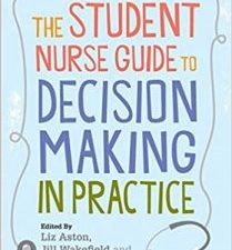the student nurse guide to decision making in practice 1st edition