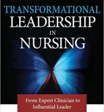 transformational leadership in nursing: from expert clinician to influential leader 1st edition