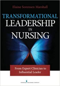 transformational leadership in nursing: from expert clinician to influential leader 1st edition