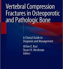 vertebral compression fractures in osteoporotic and pathologic bone: a clinical guide to diagnosis and management