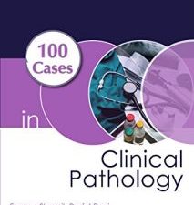 100 cases in clinical pathology 1st edition