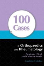 100 cases in orthopaedics and rheumatology 1st edition
