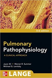 pulmonary pathophysiology: a clinical approach, third edition (a lange medical book) 3rd edition