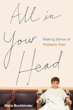 all in your head: making sense of pediatric pain