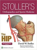 stoller’s orthopaedics and sports medicine: the hip first, includes stoller lecture videos and stoller notes edition