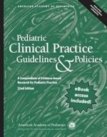 pediatric clinical practice guidelines & policies: a compendium of evidence based research for pediatric practice (aap policy) twenty second edition