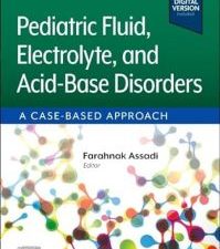 pediatric fluid, electrolyte, and acid base disorders: a case based approach 1st edition