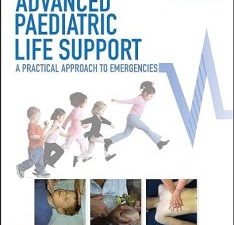 advanced paediatric life support: a practical approach to emergencies (advanced life support group) 6th edition