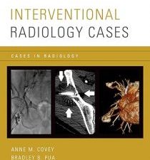 interventional radiology cases (cases in radiology) 1st edition