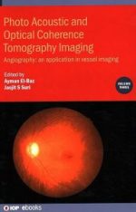 photo acoustic and optical coherence tomography imaging: angiography: – an application in vessel imaging (volume 3)