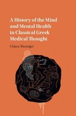 a history of the mind and mental health in classical greek medical thought
