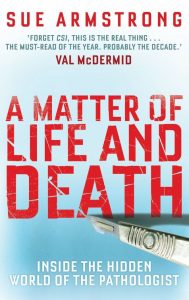 a matter of life and death: inside the hidden world of the pathologist