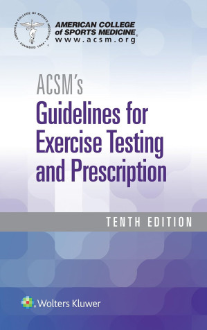 acsm’s guidelines for exercise testing and prescription, 10th edition