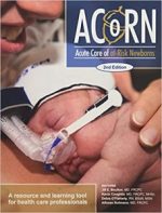 acorn: acute care of at risk newborns: a resource and learning tool for health care professionals 2nd edition