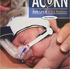 acorn: acute care of at risk newborns: a resource and learning tool for health care professionals 2nd edition