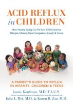 acid reflux in children: how healthy eating can fix your child’s asthma, allergies, obesity, nasal congestion, cough & croup