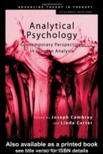analytical psychology: contemporary perspectives in jungian analysis (advancing theory in therapy)