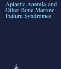 aplastic anemia and other bone marrow failure syndromes