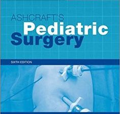 ashcraft’s pediatric surgery: expert consult – online + print (expert consult title: online + print) 6th edition