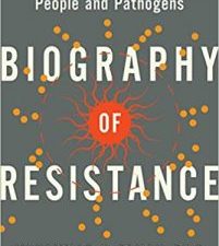 biography of resistance: the epic battle between people and pathogens