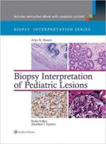 biopsy interpretation of pediatric lesions (biopsy interpretation series) first edition