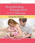 breastfeeding management for the clinician: using the evidence 4th edition