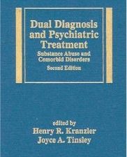 dual diagnosis and psychiatric treatment: substance abuse and comorbid disorders, second edition