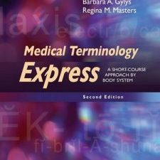 medical terminology express: a short course approach by body system, 2nd edition