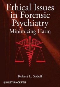 ethical issues in forensic psychiatry: minimizing harm