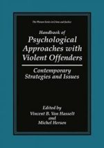 handbook of psychological approaches with violent offenders: contemporary strategies and issues