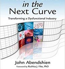 health care in the next curve: transforming a dysfunctional industry