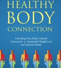 healthy body connection: unlocking your body’s natural connection to sustainable weight loss and optimal health