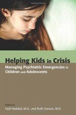 helping kids in crisis: managing psychiatric emergencies in children and adolescents