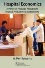 hospital economics : a primer on resource allocation to improve productivity & sustainability