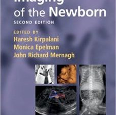 imaging of the newborn (cambridge medicine (hardcover)) 2nd edition