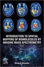 introduction to spatial mapping of biomolecules by imaging mass spectrometry 1st edition