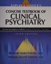 kaplan and sadock’s concise textbook of clinical psychiatry, 3rd edition 3rd edition