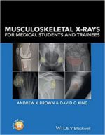 musculoskeletal x rays for medical students and trainees 1st edition