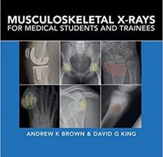 musculoskeletal x rays for medical students and trainees 1st edition